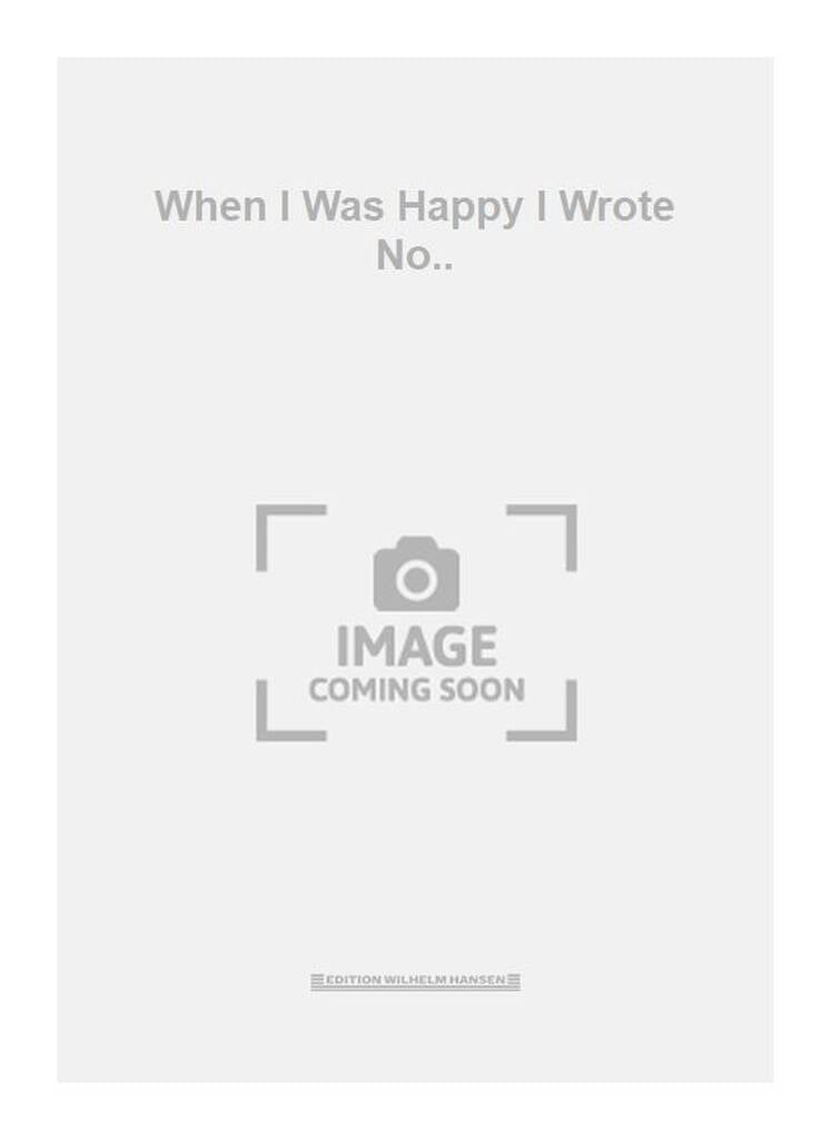 When I Was Happy I Wrote No..